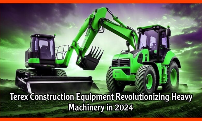 Terex Construction Equipment Revolutionizing Heavy Machinery in 2024
