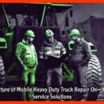 The Future of Mobile Heavy Duty Truck Repair On-the-Go Service Solutions